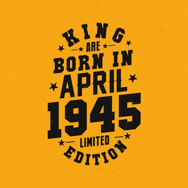 Kral Nisan 1945 Doğdu Kral Nisan 1945 Doğdu Retro Vintage — Stok Vektör