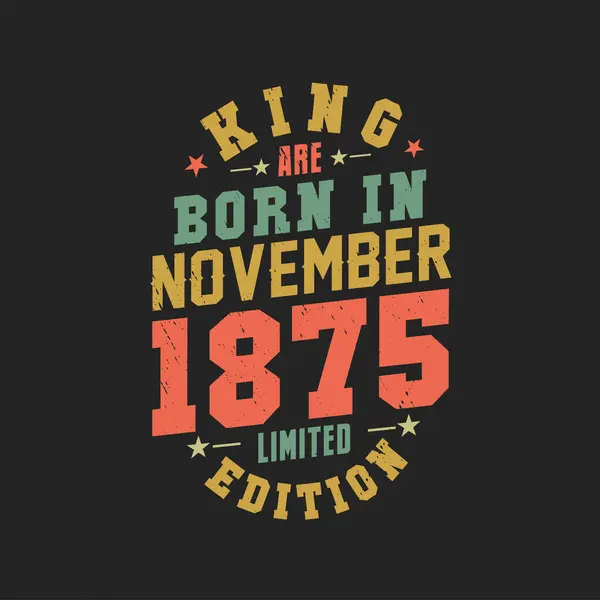 Kral Kasım 1875 Doğdu Kral Kasım 1875 Doğdu Retro Vintage — Stok Vektör