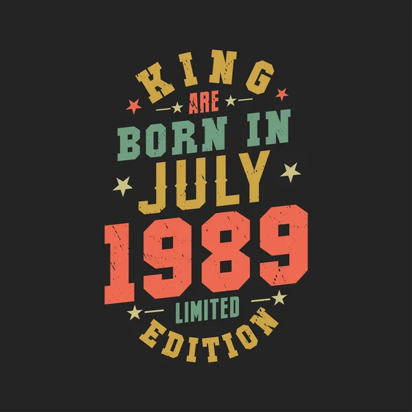 Kral Temmuz 1989 Doğdu Kral 1989 Temmuz Unda Doğdu Retro — Stok Vektör