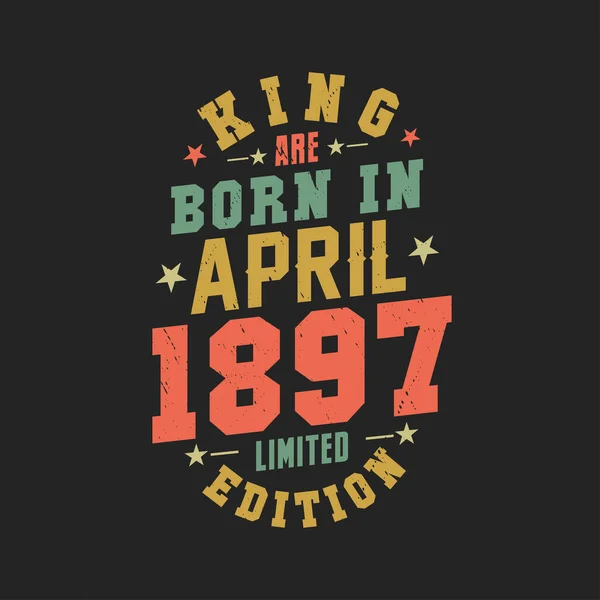 Kral Nisan 1897 Doğdu Kral Nisan 1897 Doğdu Retro Vintage — Stok Vektör