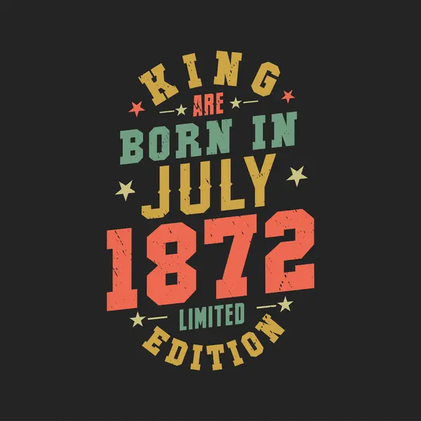 Kral Temmuz 1872 Doğdu Kral Temmuz 1872 Doğdu Retro Vintage — Stok Vektör