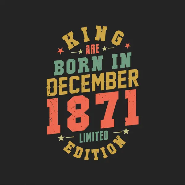Kral Aralık 1871 Doğdu Kral Aralık 1871 Doğdu Retro Vintage — Stok Vektör