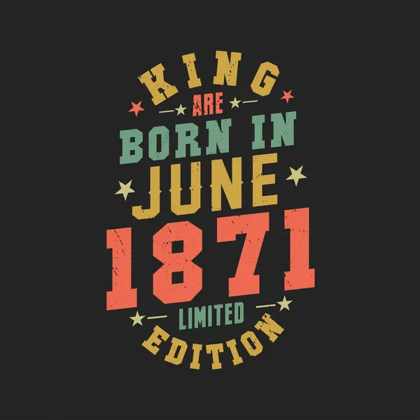 Kral Haziran 1871 Doğdu Kral Haziran 1871 Doğdu Retro Vintage — Stok Vektör