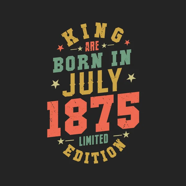 Kral Temmuz 1875 Doğdu Kral Temmuz 1875 Doğdu Retro Vintage — Stok Vektör