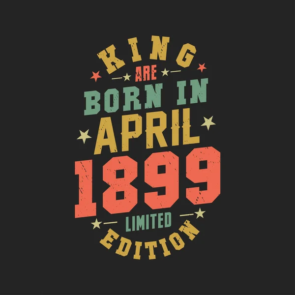 Kral Nisan 1899 Doğdu Kral Nisan 1899 Doğdu Retro Vintage — Stok Vektör