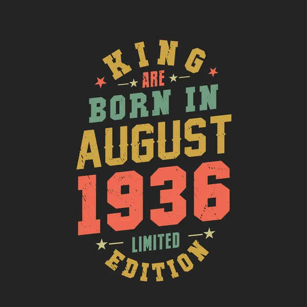 Βασιλιάς Γεννήθηκε Τον Αύγουστο Του 1936 Βασιλιάς Γεννιέται Τον Αύγουστο — Διανυσματικό Αρχείο