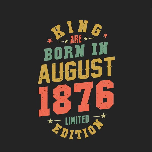Kral Ağustos 1876 Doğdu Kral Ağustos 1876 Doğdu Retro Vintage — Stok Vektör