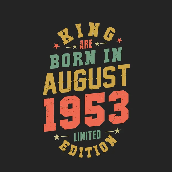 Βασιλιάς Γεννήθηκε Τον Αύγουστο Του 1953 Βασιλιάς Γεννιέται Τον Αύγουστο — Διανυσματικό Αρχείο