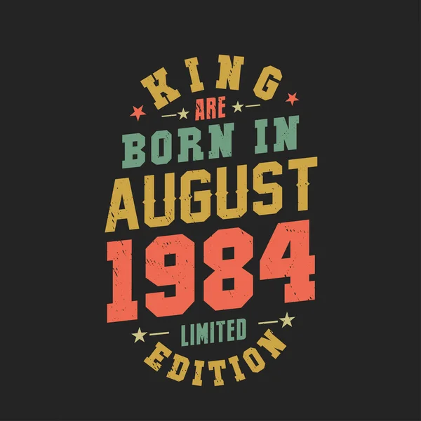Βασιλιάς Γεννήθηκε Τον Αύγουστο Του 1984 Βασιλιάς Γεννιούνται Τον Αύγουστο — Διανυσματικό Αρχείο
