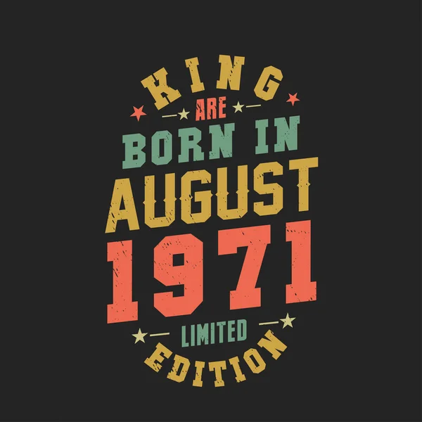 Βασιλιάς Γεννήθηκε Τον Αύγουστο Του 1971 Βασιλιάς Γεννιούνται Τον Αύγουστο — Διανυσματικό Αρχείο