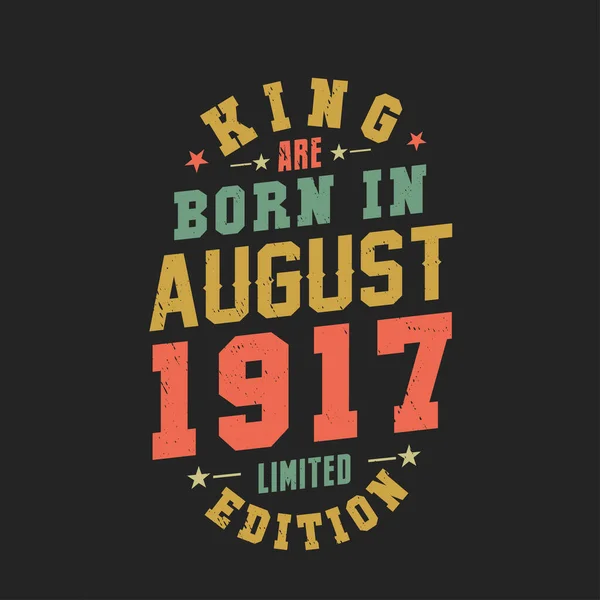 Kral Ağustos 1917 Doğdu Kral Ağustos 1917 Doğdu Retro Vintage — Stok Vektör