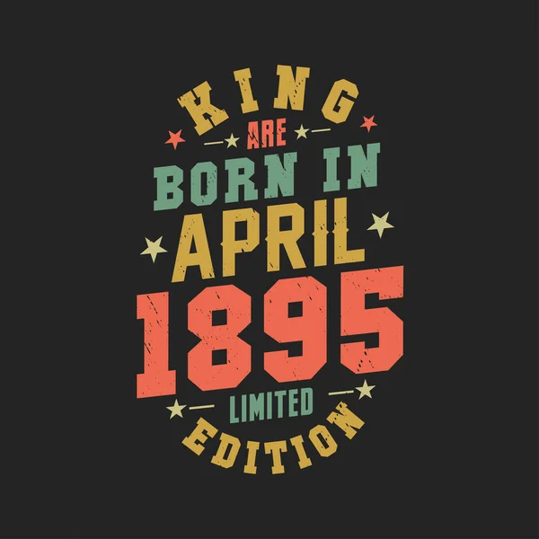 Kral Nisan 1895 Doğdu Kral Nisan 1895 Doğdu Retro Vintage — Stok Vektör