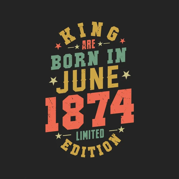 Kral Haziran 1874 Doğdu Kral Haziran 1874 Doğdu Retro Vintage — Stok Vektör