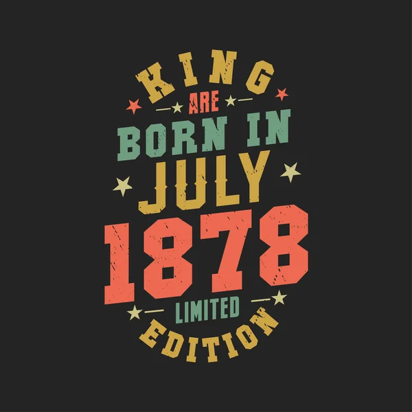 Kral Temmuz 1878 Doğdu Kral Temmuz 1878 Doğdu Retro Vintage — Stok Vektör