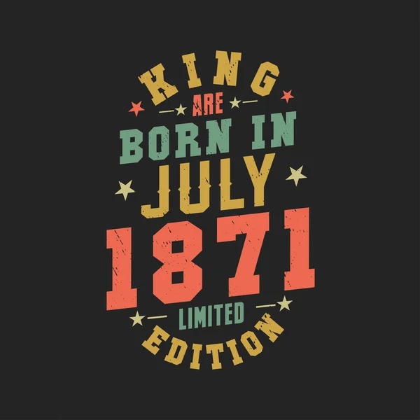 Kral Temmuz 1871 Doğdu Kral Temmuz 1871 Doğdu Retro Vintage — Stok Vektör