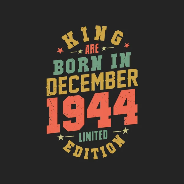Кинг Родился Декабре 1944 Года Король Родился Декабре День Рождения — стоковый вектор