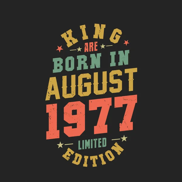 Βασιλιάς Γεννήθηκε Τον Αύγουστο Του 1977 Βασιλιάς Γεννιούνται Τον Αύγουστο — Διανυσματικό Αρχείο
