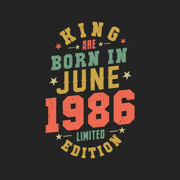 Kral Haziran 1986 Doğdu Kral Haziran 1986 Doğdu Retro Vintage — Stok Vektör