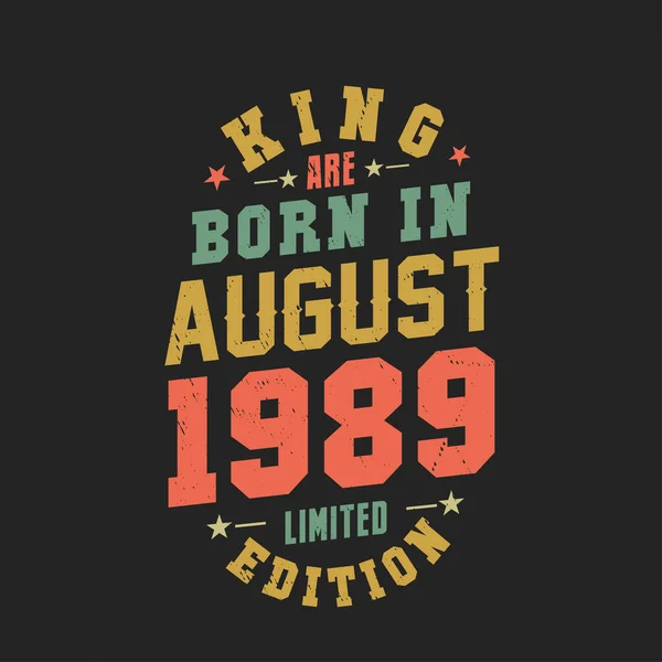 King Born August 1989 King Born August 1989 Retro Vintage — Stock Vector