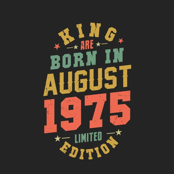 Βασιλιάς Γεννήθηκε Τον Αύγουστο Του 1975 Βασιλιάς Γεννιούνται Τον Αύγουστο — Διανυσματικό Αρχείο