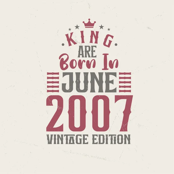 King Born June 2007 Vintage Edition King Born June 2007 — Stock Vector