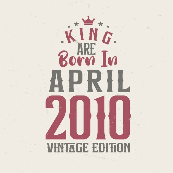 King Nisan 2010 Vintage Versiyonu Doğar King Nisan 2010 Doğdu — Stok Vektör