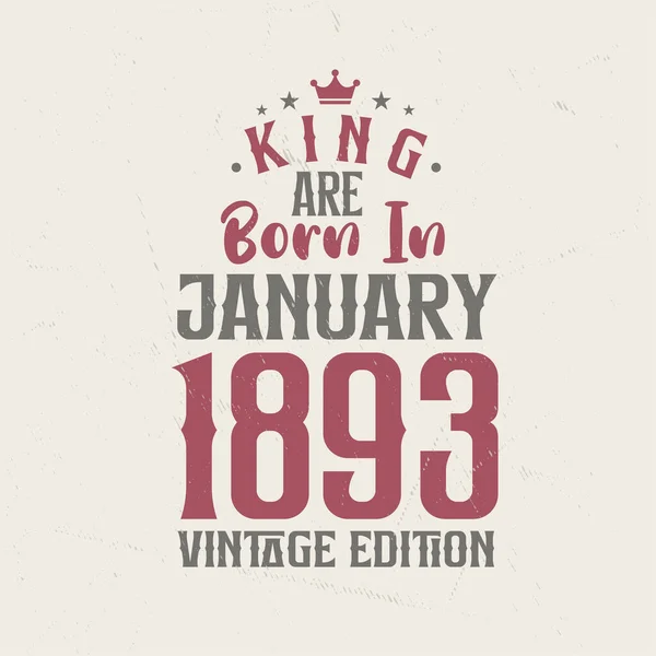 キングは1893年1月にヴィンテージ版で生まれた 王は1893年1月に誕生しましたレトロヴィンテージ誕生日ヴィンテージ版 — ストックベクタ