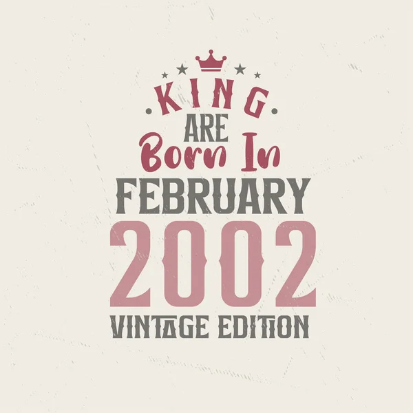 King 2002 Yılının Şubat Ayında Vintage Doğmuştur King Şubat 2002 — Stok Vektör
