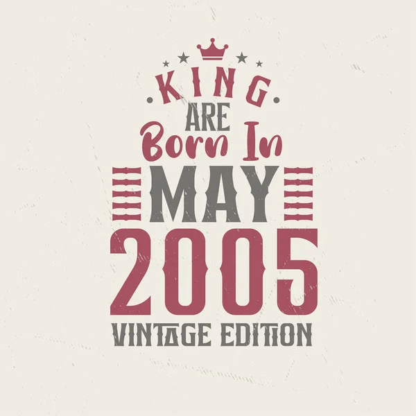 King Mayıs 2005 Vintage Sürümünde Doğmuştur Kral Mayıs 2005 Doğdu — Stok Vektör