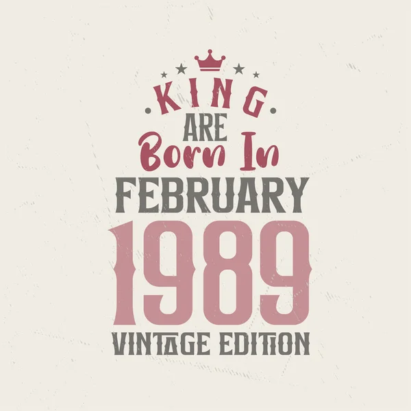 King 1989 Yılının Şubat Ayında Vintage Doğdu King 1989 Doğdu — Stok Vektör