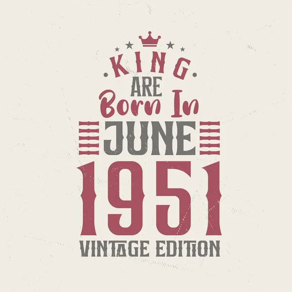 King Born June 1951 Vintage Edition King Born June 1951 — Stock Vector