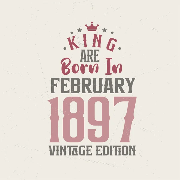 King Born February 1897 Vintage Edition King Born February 1897 — Stock Vector