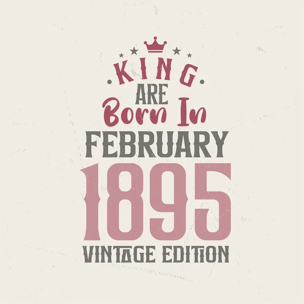 Βασιλιάς Γεννιέται Φεβρουάριο Του 1895 Vintage Έκδοση Βασιλιάς Γεννιούνται Φεβρουάριο — Διανυσματικό Αρχείο