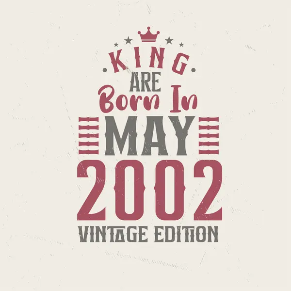 King Mayıs 2002 Vintage Üretiminde Doğmuştur Kral Mayıs 2002 Doğdu — Stok Vektör