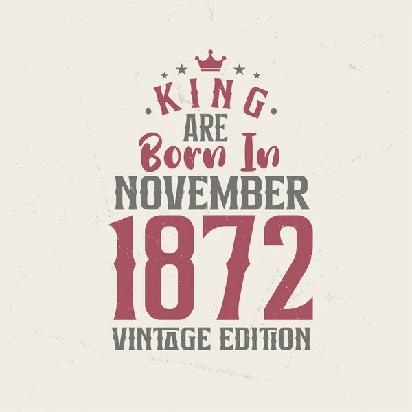 King Born November 1872 Vintage Edition King Born November 1872 — Stock Vector