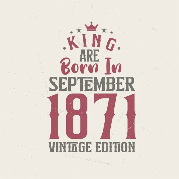 キングは1871年9月にヴィンテージ版で生まれた キングは1871年9月に生まれたレトロヴィンテージ誕生日ヴィンテージ版 — ストックベクタ