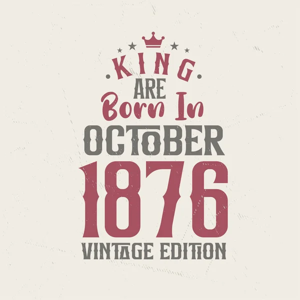 King Nace Octubre 1876 Edición Vintage Rey Nacen Octubre 1876 — Vector de stock