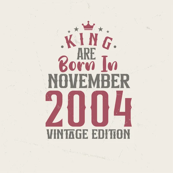 King Kasım 2004 Vintage Üretiminde Doğmuştur Kral Kasım 2004 Doğdu — Stok Vektör