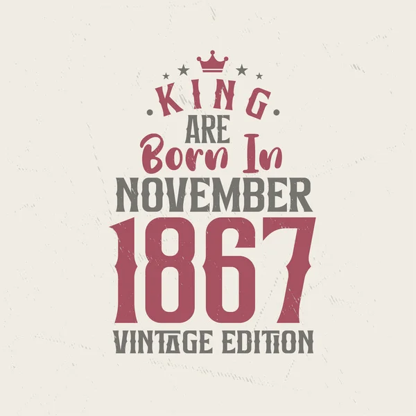 キングは1867年11月にヴィンテージ版で生まれた 王は1867年11月に誕生しましたレトロヴィンテージ誕生日ヴィンテージ版 — ストックベクタ