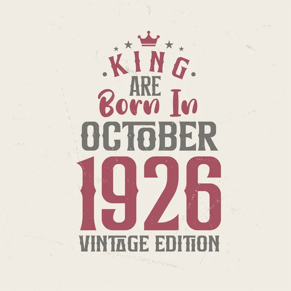 Kral Ekim 1926 Vintage Üretiminde Doğmuştur Kral Ekim 1926 Doğdu — Stok Vektör
