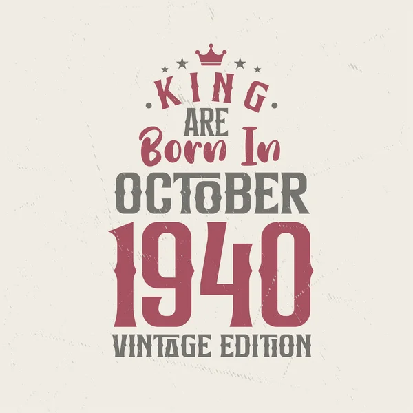 Kral Ekim 1940 Vintage Üretiminde Doğmuştur Kral Ekim 1940 Doğdu — Stok Vektör