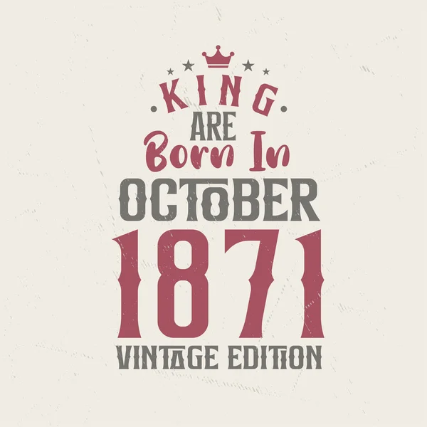 King Born October 1871 Vintage Edition King Born October 1871 — Stock Vector
