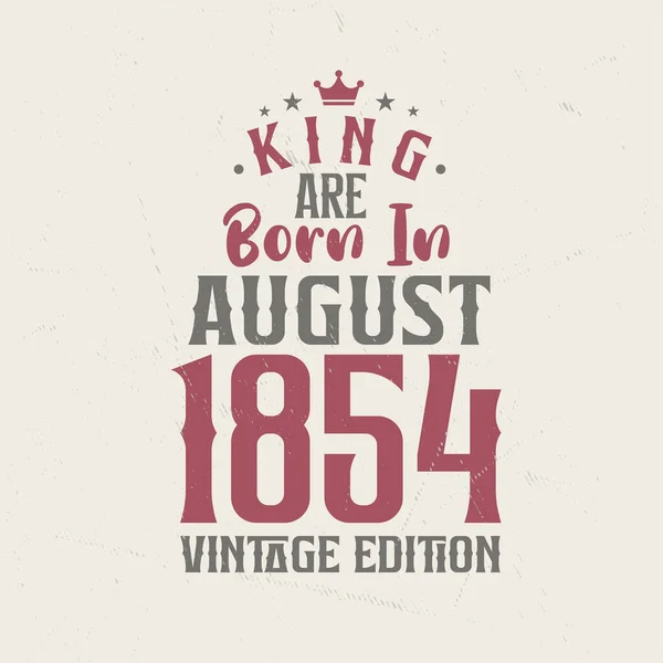 King Born August 1854 Vintage Edition King Born August 1854 — Stock Vector
