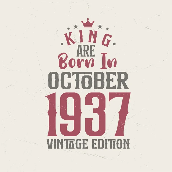 King Ekim 1937 Vintage Üretiminde Doğdu Kral Ekim 1937 Doğdu — Stok Vektör