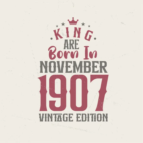 Βασιλιάς Γεννιέται Νοέμβριο Του 1907 Vintage Έκδοση Βασιλιάς Γεννιούνται Νοέμβριο — Διανυσματικό Αρχείο