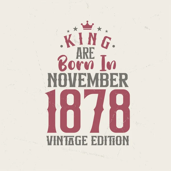 King Born November 1878 Vintage Edition King Born November 1878 — Stock Vector