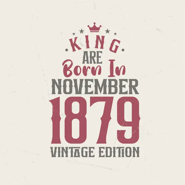 King Born November 1879 Vintage Edition King Born November 1879 — Stock Vector