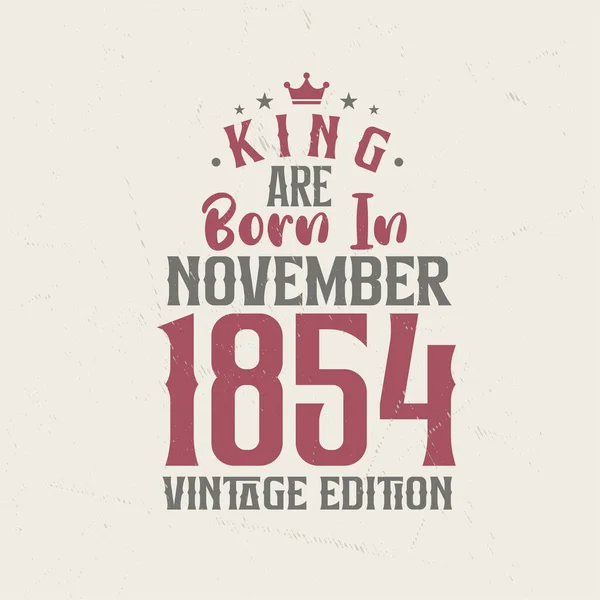 キングは1854年11月にヴィンテージ版で生まれた 王は1854年11月に誕生しましたレトロヴィンテージ誕生日ヴィンテージ版 — ストックベクタ