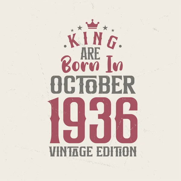 King Ekim 1936 Vintage Üretiminde Doğmuştur Kral Ekim 1936 Doğdu — Stok Vektör