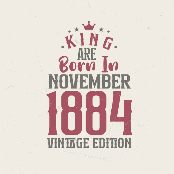 キングは1884年11月にヴィンテージ版で生まれた キングは1884年11月に誕生しましたレトロヴィンテージ誕生日ヴィンテージ版 — ストックベクタ